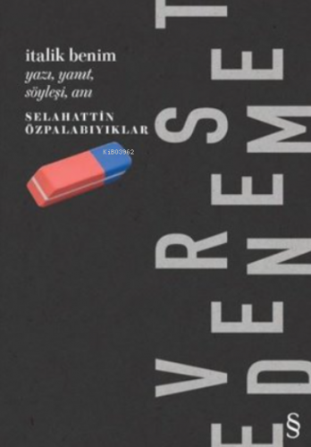 İtalik Benim; Yazı, Yanıt, Söyleşi, Anı