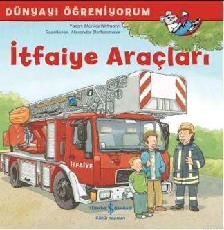 İtfaiye Araçları; Dünyayı Öğreniyorum
