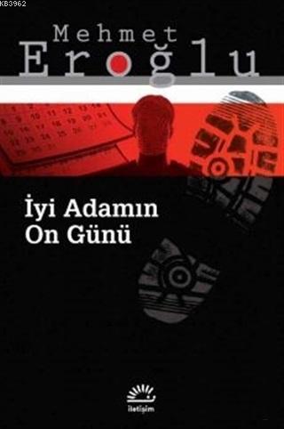 İyi Adamın On Günü Mehmet Eroğlu
