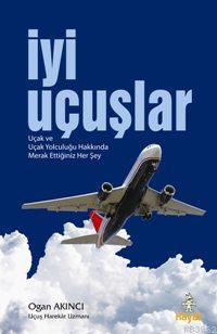 İyi Uçuşlar; Uçak ve Uçak Yolculuğu Hakkında Merak Ettiğiniz Her Şey