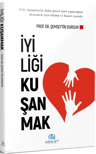 İyiliği Kuşanmak Şemsettin Dursun