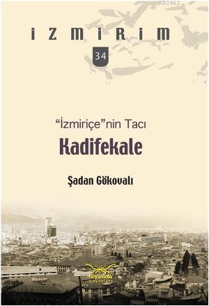 İzmiriçenin Tacı Kadifekale