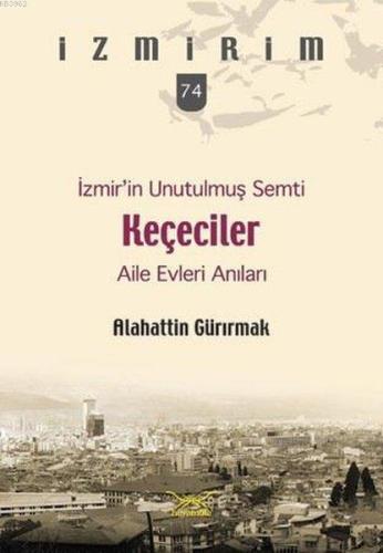 İzmir'in Unutulmuş Semti Keçeciler; İzmirim 74