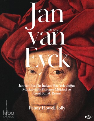 Jan Van Eyck;Jan Van Eyck’in İtalyan Hac Yolculuğu: Mucizevi Bir Floransa Müjdesi ve Gent Sunak Resmi