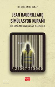 Jean Baudrillard ve Simülasyon Kuramı;Bir Simülakr Olarak Sarı Yelekliler