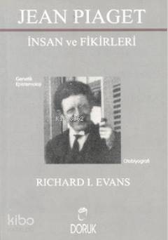 Jean Piaget - İnsan ve Fikirleri Richard J. Evans