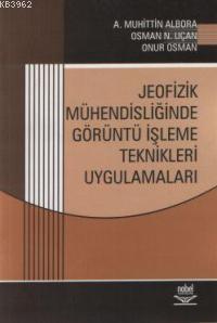 Jeofizik Mühendisliğinde Görüntü İşleme Teknikleri Uygulamaları