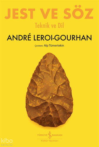 Jest ve Söz; Teknik ve Dil Andre Leroi-Gourhan