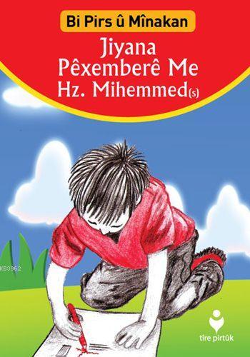 Jiyana Péxemberé Me Hz. Mihemmed (Kürtçe - Etkinliklerle Peygamberimiz Hz. Muhammed'in Hayatı)