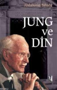 Jung ve Din Abdulkerim Bahadır
