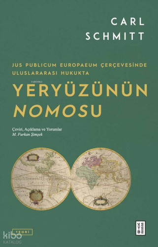 Jus Publicum Europaeum Çerçevesinde Uluslararası Hukukta Yeryüzünün Nomosu