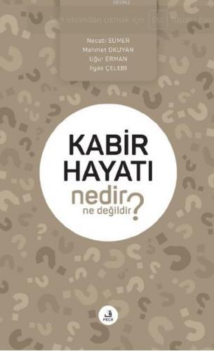 Kabir Hayatı Nedir Ne Değildir?