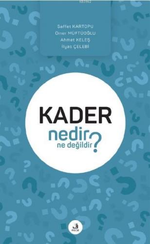 Kader Nedir Ne Değildir?