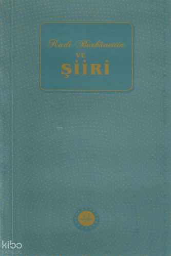 Kadı Burhanettin ve Şiiri Ömer Demirbağ
