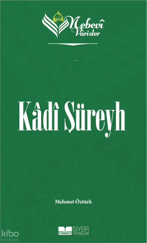 Kadı Şüreyh;Nebevi Varisler 4 Mehmet Öztürk