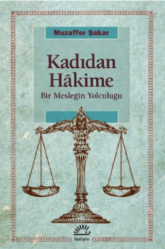 Kadıdan Hakime Bir Mesleğin Yolculuğu