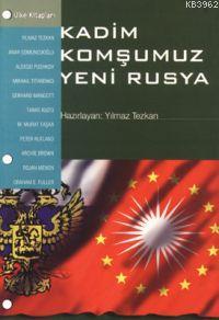 Kadim Komşumuz Yeni Rusya Yılmaz Tezkan
