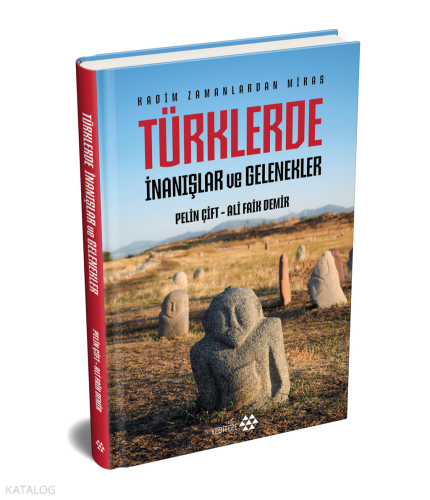 Kadim Zamanlardan Miras - Türklerde İnanışlar ve Gelenekler (Ciltli) P