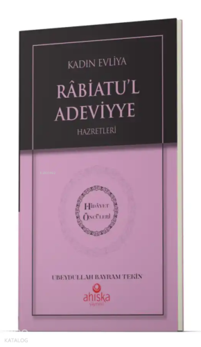 Kadın Evliya Rabiatul Adeviyye Hz. - Hidayet Öncüleri 3