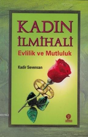 Kadın İlmihali; Evlilik ve Mutluluk