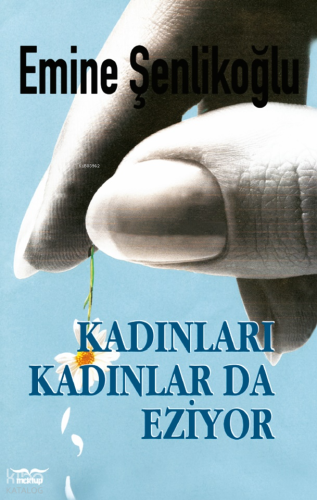 Kadınları Kadınlar Eziyor Emine Şenlikoğlu