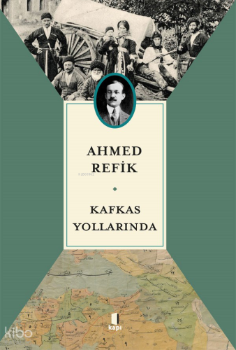 Kafkas Yollarında Ahmed Refik