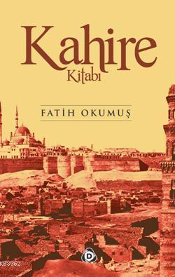 Kahire Kitabı Fatih Okumuş