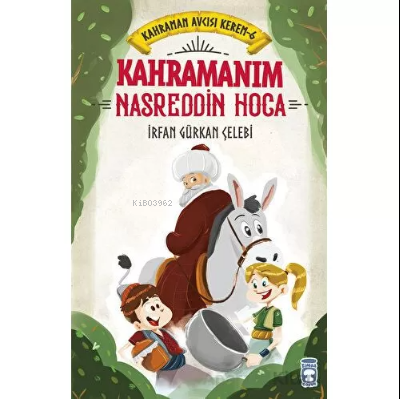 Kahramanım Nasreddin Hoca - Kahraman Avcısı Kerem 6 İrfan Gürkan Çeleb