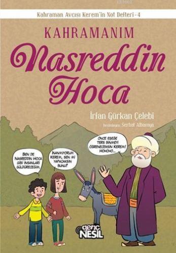 Kahramanım Nasreddin Hoca; Kahraman Avcısı Kerem'in Not Defteri - 4 İr
