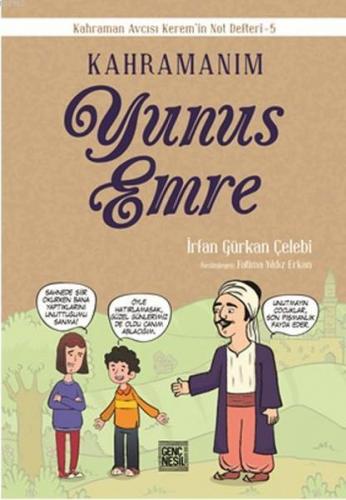 Kahramanım Yunus Emre; Kahraman Avcısı Kerem'in Not Defteri 5 İrfan Gü