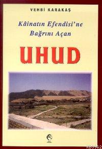 Kainatın Efendisine Bağrını Açan Uhud