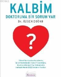 Kalbim; Doktoruma Bir Sorum Var