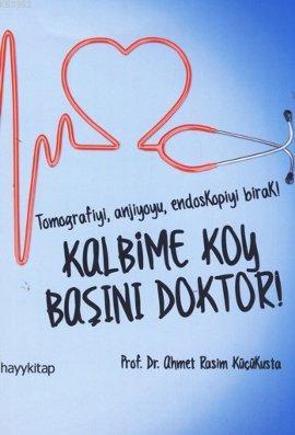 Kalbime Koy Başını Doktor!