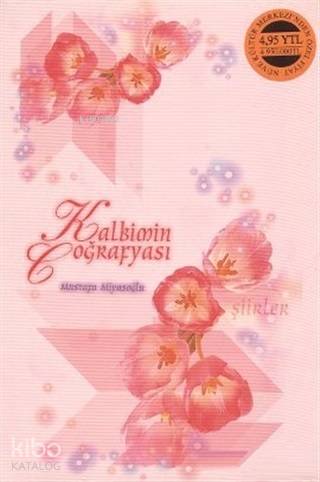 Kalbimin Coğrafyası Mustafa Miyasoğlu