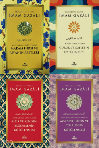 Kalbin Hastalıklarıyla Mücadele – İmam Gazâlî Ahlak Serisi;Mal Sevgisinin ve Cimriliğin Kötülenmesi, Makam Hırsı ve Riyanın Âfetleri Gurur ve Gafletin Kötülenmesi, Kibir ve Kendini Beğenmenin Kötülenmesi