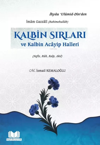 Kalbin Sırları;ve Kalbin Acayip Haller M. İsmail Kemaloğlu