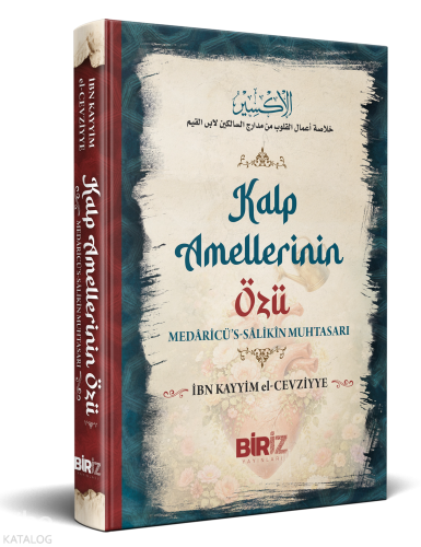 Kalp Amellerinin Özü (Ciltli);Medaricü’s Salikin Muhtasarı İbn Kayyım 