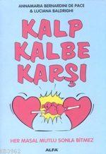 Kalp Kalbe Karşı; Her Masal Mutlu Sonla Bitmez