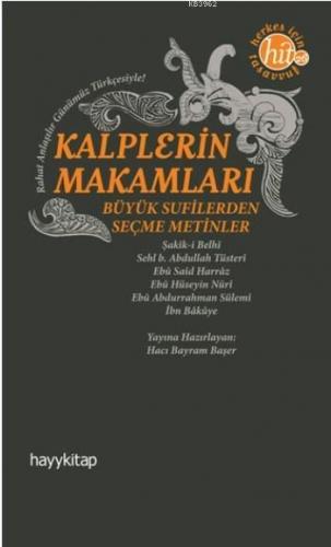 Kalplerin Makamları; Büyük Sufileden Seçme Metinler