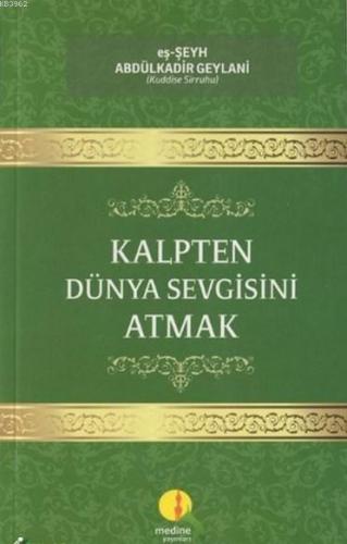 Kalpten Dünya Sevgisini Atmak