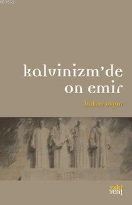 Kalvinizm'de On Emir Hakan Olgun