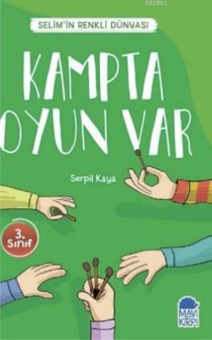 Kampta Oyun Var - Selim'in Renkli Dünyası / 3 Sınıf Okuma Kitabı Serpi