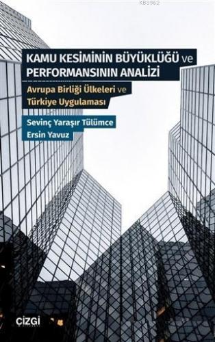 Kamu Kesiminin Büyüklüğü ve Performansının Analizi; Avrupa Birliği Ülkeleri ve Türkiye Uygulaması