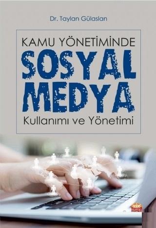 Kamu Yönetiminde Sosyal Medya Kullanımı ve Yönetimi