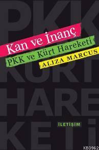 Kan ve İnanç; Pkk ve Kürt Hareketi