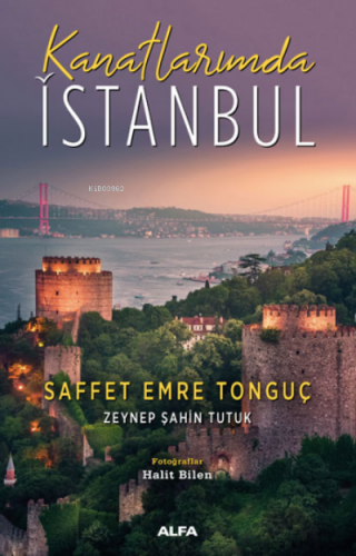 Kanatlarımda İstanbul Saffet Emre Tonguç