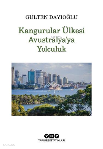 Kangurular Ülkesi Avustralya’ya Yolculuk