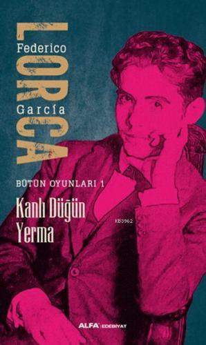 Kanlı Düğün - Yerma; Bütün Oyunları 1
