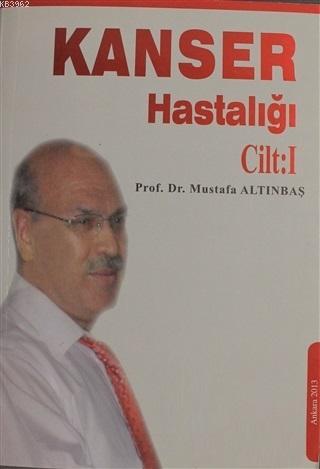 Kanser Hastalığı Cilt 1