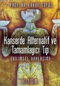 Kanserde Alternatif ve Tamamlayıcı Tıp; (Bilimsel Yaklaşım)